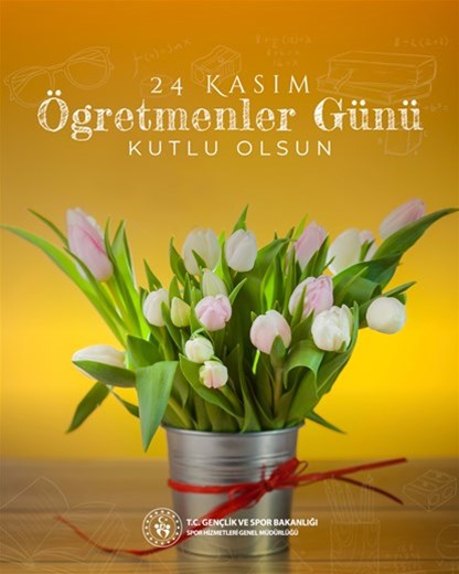 24 Kasım Öğretmenler Gününüz Kutlu Olsun!